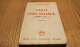 CARTE DE LIMBA ROMANA - pentru Clasa a I -a Secundara - A. I. Bujor, F. Ilioasa - Editura Cartea Romaneasca, 1945, 319 p.; coperta originala, Clasa 10, Manuale