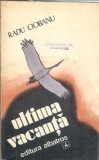 Ultima vacanta - Radu Ciobanu