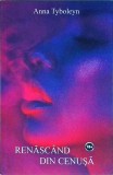 Anna Tyboleyn - Renascand din cenusa