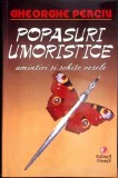 POPASURI UMORISTICE. AMINTIRI SI SCHITE VESELE-GHEORGHE PENCIU-357141