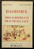 DAOISMUL prin SCRIERILE si PRACTICILE SALE Cezar Culda, Eleonora Culda 272 pag, ilustrata. Exercitii pt Sanatate Longevitate DAO 1995 LICORNA Stare FB