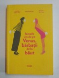 FEMEILE VIN DE PE VENUS , BARBATII DE LA BAUT de SIMONA TACHE , MIHAI RADU , 2013