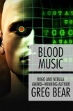 Blood Music Roman Cyberpunk de Greg Bear, Finalist Hugo si Nebula Awards