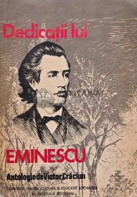 Dedicatii lui Eminescu. Antologie - 1972 - Victor Craciun (AI19) foto
