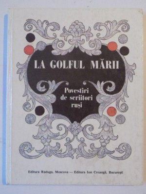 LA GOLFUL MARII , POVESTIRI DE SCRIITORI RUSI , 1988 foto