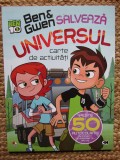 BEN &amp; GWEN SALVEAZA UNIVERSUL. Carte de activitati cu autocolante