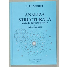 ANALIZA STRUCTURALA , METODE DIFRACTOMETRICE si MICROSCOPICE de I.D. SAMUSI , 2006