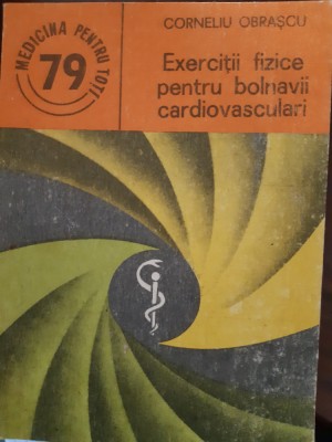 Exercitii fizice pentru bolnavii cardiovasculari Corneliu Obrascu 1999 foto