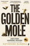The Golden Mole - Carte straina in engleza de Katherine Rundell, Ilustrata de Talya Baldwin