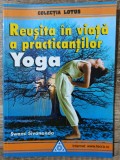 Reusita in viata a practicantilor Yoga - Swami Sivananda