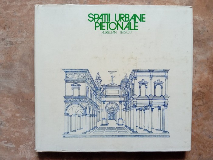 SPATII URBANE PIETONALE de AURELIAN TRISCU