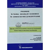 PROGRESE IN TEORIA DECIZIILOR ECONOMICE IN CONDITII DE RISC SI INCERTITUDINE Vol. 2 - 2007 - Ion Talaba (AE33)