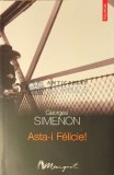 Asta-i Felicie! - 2004 - Georges Simenon ($D72)