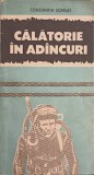 Calatorie in Adancuri - Constantin Scarlat, Editura Militara 1989, Geografie, Carte in Romana
