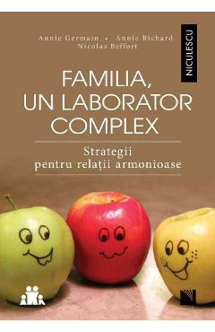 Familia, un laborator complex - Annie Germain, Annie Richard, Nicolas Beffort foto