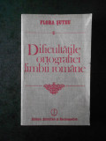 FLORA SUTEU - DIFICULTATILE ORTOGRAFIEI LIMBII ROMANE