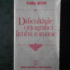 FLORA SUTEU - DIFICULTATILE ORTOGRAFIEI LIMBII ROMANE