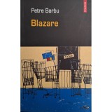 Petre Barbu - Blazare (Editia: 2005)