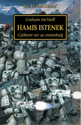 Hamis istenek - Gy&amp;ouml;keret ver az eretneks&amp;eacute;g - Graham McNeill foto