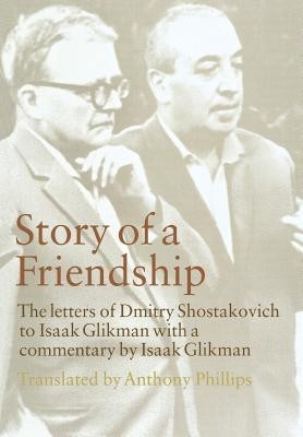 Story of a Friendship: The Letters of Dmitry Shostakovich to Isaak Glikman, 1941-1970 foto