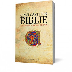 CINCI CARTI DIN BIBLIE IN TRADUCEREA LUI PETRU CRETIA