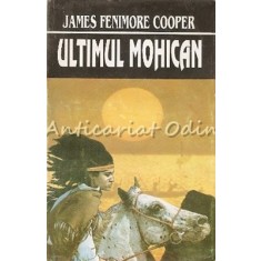 Ultimul Mohican - James Fenimore Cooper