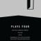 Plays Four: And We&#039;ll Never Be Parted/The Son/Visits/Meanwhile the Lights Go Down and Everything Becomes Black