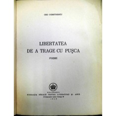 Libertatea de a trage cu pusca Poeme Geo Dumitrescu -EDITIA INTAI 1946