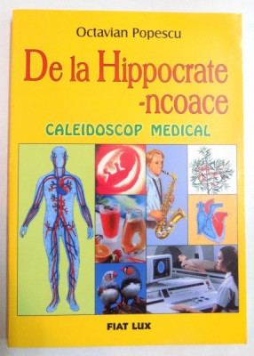 DE LA HIPPOCRATE-NCOACE , CALEIDOSCOP MEDICAL de OCTAVIAN POPESCU foto