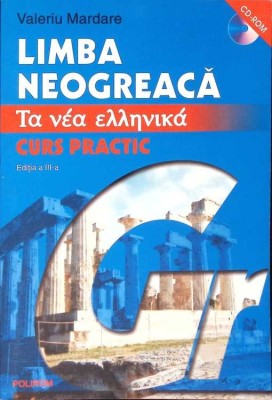 LIMBA NEOGREACA. CURS PRACTIC (LIPSA CD)-VALERIU MARDARE-267594 foto