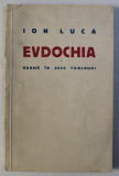 EVDOCHIA - DRAMA IN ZECE TABLOURI de ION LUCA , 1938