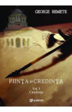 Fiinta si credinta. Vol.3: Credinta - George Remete