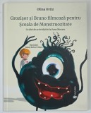 GROZISOR SI BRUNO FILMEAZA PENTRU SCOALA DE MONSTRUOZITATE , CU IDEI DE ACTIVITATI DE LA OANA MORARU , ilustratii de IONUT ROBERT OLARU , text de ALIN