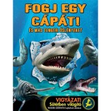 Fogj egy c&aacute;p&aacute;t! - &Eacute;s m&aacute;s tengeri ősl&eacute;nyeket - Susan Hayes