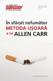 In sfarsit nefumator. Metoda usoara a lui Allen Carr