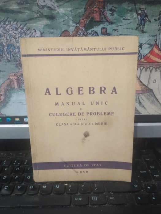 Algebra, Manual unic și Culegere de probleme pentru clasa a IX-a și a X-a medie, Stema RPR, Editura de stat, București 1950, 039