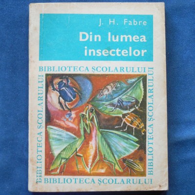 DIN LUMEA INSECTELOR - J. H. FABRE foto