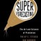 Superforecasting: The Art and Science of Prediction
