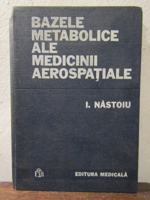 Bazele metabolice ale medicinii aerospațiale - I. Năstoiu foto