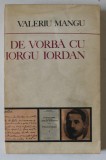 DE VORBA CU IORGU IORDAN de VALERIU MANGU , 1982 , DEDICATIE *
