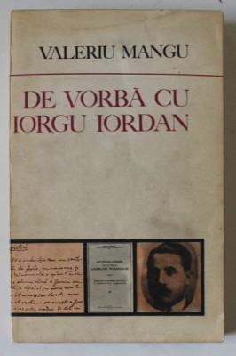 DE VORBA CU IORGU IORDAN de VALERIU MANGU , 1982 , DEDICATIE * foto
