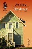 Ora de aur - Paperback brosat - Ann Leary - Humanitas Fiction