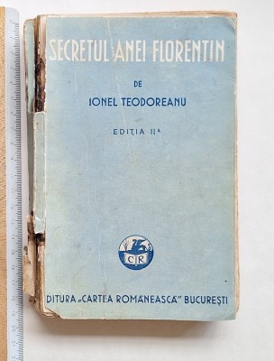 Ionel Teodoreanu &amp;ndash; Secretul Anei Florentin &amp;ndash; Ediția a II-a, Cartea Rom&amp;acirc;nească (de restaurat) foto