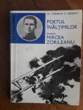 Poetul inaltimilor - Aviator Mircea Zorileanu (aviatie) / R4P1S, Alta editura