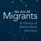 We Are All Migrants: A History of Multicultural Germany