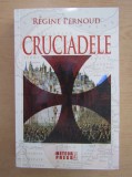 Cruciadele - Regine Pernoud