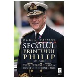 Secolul Printului Philip 1921 - 2021
