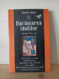 Danion Vasile - Daramarea Idolilor