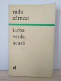 Radu Carneci - Iarba Verde, Acasa