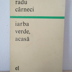 Radu Carneci - Iarba Verde, Acasa